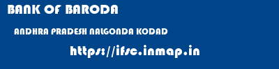 BANK OF BARODA  ANDHRA PRADESH NALGONDA KODAD   ifsc code
